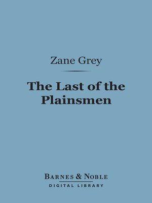 The Last of the Plainsmen (Barnes & Noble Digital Library) - ebook